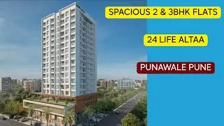 Low Density Project, 24 Life Altaa Punawale Pune, 2 & 3 BHK Flats.