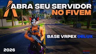 BASE VRPEX DELUX - Abra seu servidor no FIVEM com a base mais COMPLETA ATUALIZADA 2026 | TUDO NOVO!