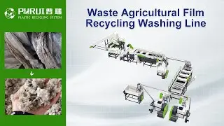 Waste Agricultural Film Recycling Shredding Washing Line, Plastic Recycling Plant - Purui Machinery
