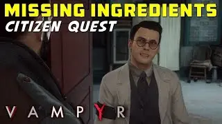 Missing Ingredients - Both Outcomes | Pembroke Citizen Quest - Strickland & Ackroyd | Vampyr