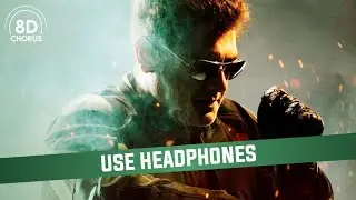 Valimai BGM (8D Audio) | Ajith Kumar || 8D Chorus