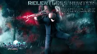 Relentless Hunter Showcase | Nightfall Chronicles | NC