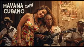 Caf&eacute; Cubano Playlist 🌹: Havana Nights & Smooth Latin Jazz Vibes #81