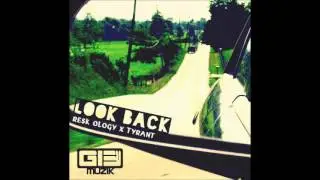 Resk Ology - Look Back Ft Tyrant