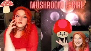 Mushroom E Girl  For all the Fun .... guis out there ;