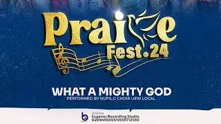 WHAT A MIGHTY GOD WE SERVE composed by Ohene Adu-Nti performed by NUPS-G UEW LOCAL CHOIR