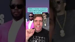 Diddy&rsquo;s Former Assistant Makes WILD Allegations! He Claims:
