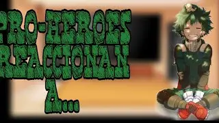 Pro-heroes reaccionan a... (dekubowl+ships)