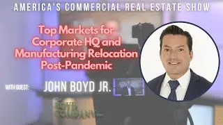 Top Markets for Corporate HQ and Manufacturing Relocation Post Pandemic