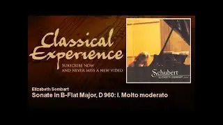 Elizabeth Sombart - Schubert : Sonate in B-Flat Major, D 960: I. Molto moderato