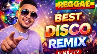 BEST DISCO REGGAE REMIX 🔥 Non-Stop Party Mix | Elias J TV