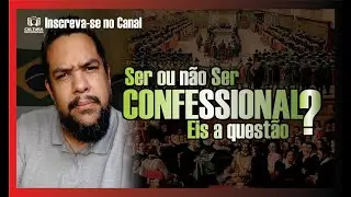 O QUE &Eacute; SER CONFESSIONAL ?