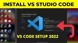 How to Install Visual Studio Code in Windows 10 and 11 | VS Code Installation | VS Code Setup 2022
