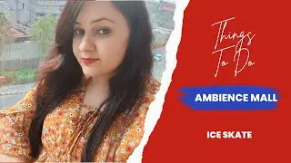 Ambience Mall Gurgaon India | Iskate | Ice Skate | Haaldiram | Kid Zone Gurugram