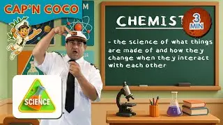 What Is Chemistry  Cap&rsquo;n Coco Explains It for Kids   Fun Science Adventure!