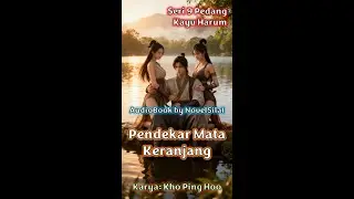 Pendekar Mata Keranjang E72 Seri 9 Pedang Kayu Harum #KhoPingHoo #Novel #Silat