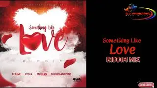 Something Like Love Riddim Mix(August 2020) Feat.Alaine, Cedia,  Mink Jo, Shawn Antoine.