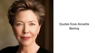 Famous quotes from Annette Bening