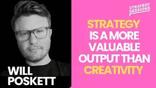 Strategy Over Creativity with Will Poskett | Strategy Sessions Podcast