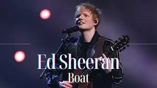 Ed Sheeran - Boat [Official]