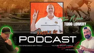 Todd Lowery - Head Coach UTRGV Volleyball | Saddle Up Podcast  - S2 E4