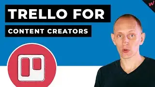How to Use Trello to Create Kick-Ass Content