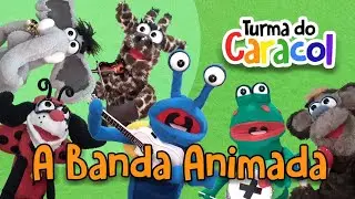 A BANDA ANIMADA - Turma do Caracol