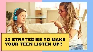 Make your Teens Listen To You | 10 Powerful Strategies by a Parenting Coach