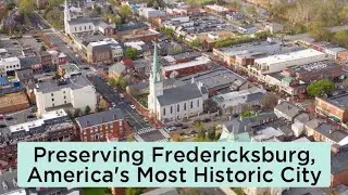 Lunch & Learn: Preserving Fredericksburg, America&rsquo;s Most Historic City