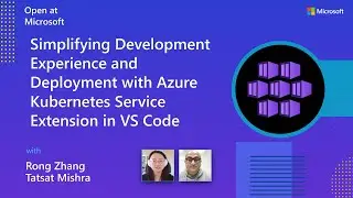 Simplifying Development Experience and Deployment with Azure Kubernetes Service Extension in VS Code