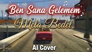 Mela Bedel &ndash; Ben Sana Gelemem | AI Cover &bull; GTA Gameplay