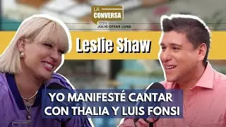 Entrevista a Leslie Shaw: Yo MANIFESTÉ cantar con THALIA y LUIS FONSI.