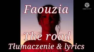 Faouzia the Road tłumaczenie, lyrics