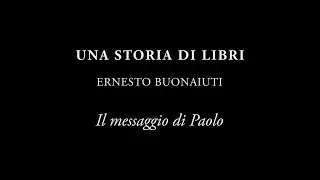 Una storia di libri | Ernesto Buonaiuti [EP.3] Il messaggio di Paolo