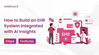 How to Build an EHR System Integrated with AI Insights in 2026 | Step-by-Step Guide