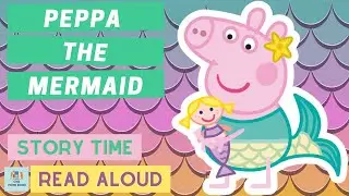 Peppa The Mermaid | Story Time for Kids with One More Book