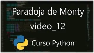 Curso de programacion en Python Nº 12: Paradoja de Monty y prueba experimental