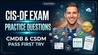 Cracked CIS-DF Exam in first attempt | ServiceNow CIS-Data Foundations (CMDB & CSDM) Exam Tips