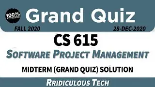 CS615 - Software Project Management | Grand Quiz Solution | VU Midterm Fall 2020 | Ridiculous Tech