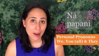 Hawaiian Grammar 3: Personal Pronouns - We, You (all) & They