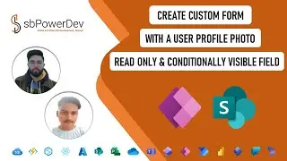 Create Custom Form with a User Profile Photo, Read-Only & Conditionally Visible Field | #sbPowerDev