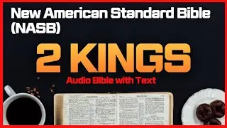 2 Kings - New American Standard Bible (NASB) - Audio Bible with Text