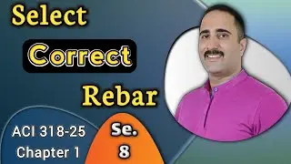 Session 8: How to select correct Reinforcement for reinforced concrete design (ACI 318-25)