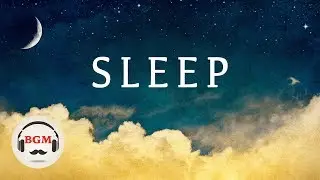 Sleep Piano Music - Relaxing Piano Music - Background Music For Sleep, Study