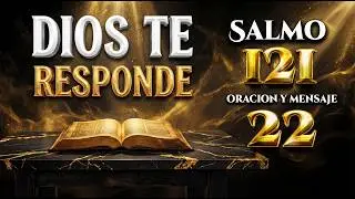 con el SALMO 22  y SALMO 121 Cuando sientes que no hay respuestas Dios te bendice