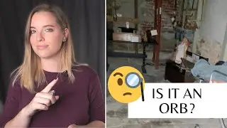 Are Orbs Real? Breaking Down Spirits & Ghosts in Photos