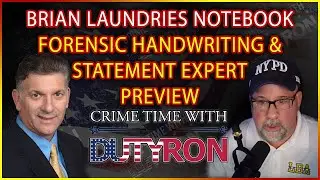 Brian Laundries Notebook Forensic Handwriting & Statement Expert preview with Ed Wallace and DutyRon