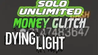 SOLO UNLIMITED MONEY GLITCH IN DYING LIGHT