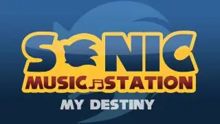 My Destiny (Sonic Music Station) HD