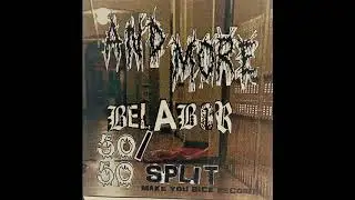 AND MORE/ BELABOR 50/50 SPLIT THRASH PREVIEW